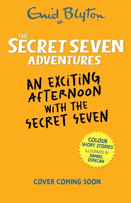 The Secret Seven Adventures: An Exciting Afternoon with the Secret Seven