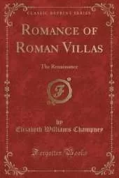 Romance of Roman Villas: The Renaissance (Classic Reprint)