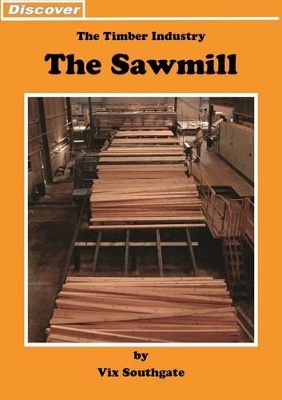 Sawmill: The Timber Industry