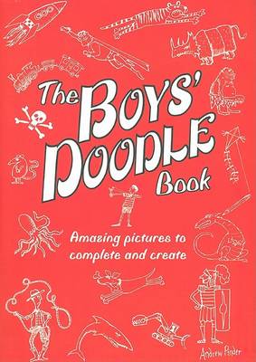 The Boys' Doodle Book: Amazing Pictures to Complete and Create