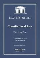 Constitutional Law, Law Essentials: Governing Law for Law School and Bar Exam Prep