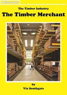 The Timber Merchant: The Timber Industry