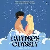 Calypso'S Odyssey: A Star-Crossed Lovers Slow-Burn Summer Romance in this Odyssey Tale Reimagined