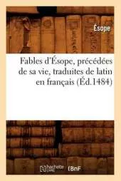 Fables D'Esope, Precedees de Sa Vie, Traduites de Latin En Francais