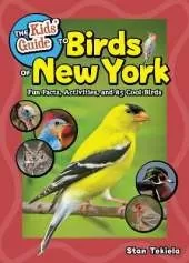 Kids' Guide to Birds of New York: Fun Facts, Activities and 86 Cool Birds