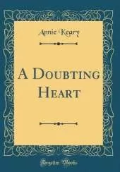 A Doubting Heart (Classic Reprint)