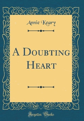 A Doubting Heart (Classic Reprint)