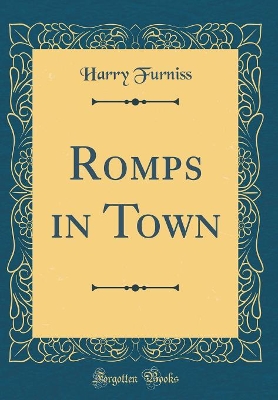 Romps in Town (Classic Reprint)