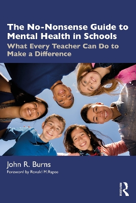 The No-Nonsense Guide to Mental Health in Schools: What Every Teacher Can Do to Make a Difference
