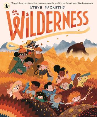 The Wilderness: An award-winning and stunningly illustrated book for brave explorers aged 3-7 about nature and the great outdoors and all its wonders and mysteries waiting to be discovered!