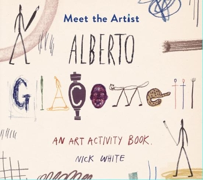 Meet the Artist: Alberto Giacometti: An Art Activity Book