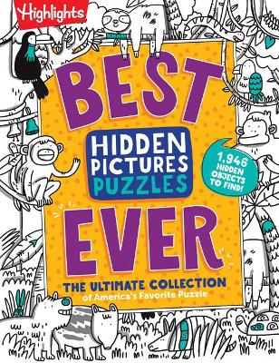 Best Hidden Pictures Puzzles EVER: Find Over 1,550 Hidden Objects in Highlights Best Collection of Hidden Pictures Puzzles, 20 Types of Puzzles and More