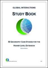 Global Interactions Study Book: IB Geography Case Studies for the Higher Level Extension