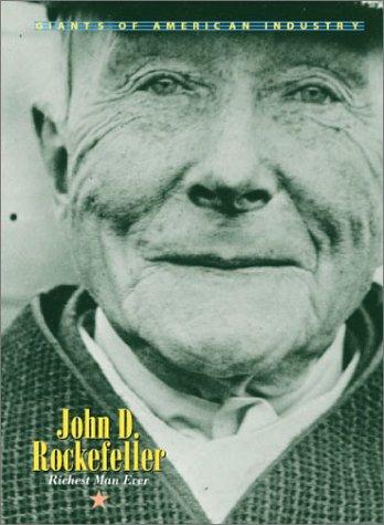 John D. Rockefeller: Richest Man Ever