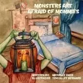 Monsters are afraid of Mommies: A fun story book, perfect for bedtime.