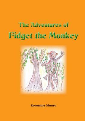 The Adventures of Fidget the Monkey