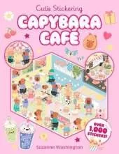 Cutie Stickering #1 Capybara Cafe: The Ultimate Cosy Sticker Book