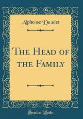 The Head of the Family (Classic Reprint)