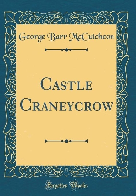Castle Craneycrow (Classic Reprint)