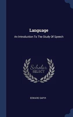 Language: An Introduction To The Study Of Speech