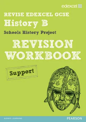 REVISE EDEXCEL: Edexcel GCSE History Specification B Schools History Project Revision Workbook Support