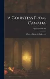 A Countess From Canada: A Story of Life in the Backwoods