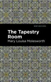 The Tapestry Room: A Child's Romance