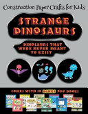 Construction Paper Crafts for Kids (Strange Dinosaurs - Cut and Paste): This book comes with a collection of downloadable PDF books that will help your child make an excellent start to his/her education. Books are designed to improve hand-eye coordinat