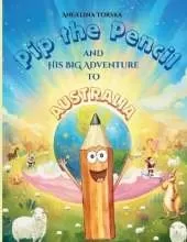 Pip the Pencil and His Big Adventure to Australia