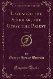 Lavengro the Scholar, the Gypsy, the Priest, Vol. 2 of 3 (Classic Reprint)