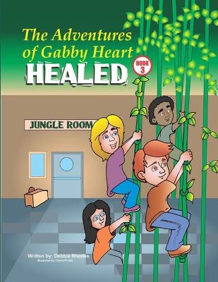 The Adventures of Gabby Heart: Healed