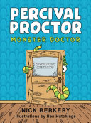 Percival Proctor Monster Doctor: A Funny Rhyming Children's Picture Book About Accepting Differences, Overcoming Fears and Promoting Empathy