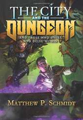 The City and the Dungeon: And Those Who Dwell and Delve Within