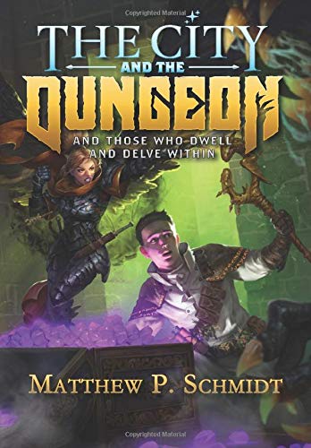 The City and the Dungeon: And Those Who Dwell and Delve Within