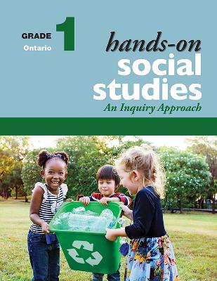 Hands-On Social Studies for Ontario, Grade 1: An Inquiry Approach