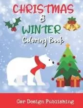 Christmas And Winter Coloring Book: Fun And Easy Christmas Coloring Pages For Kids To Color