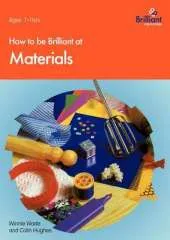 How to be Brilliant at Materials