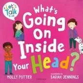 What's Going On Inside Your Head?: A Let’s Talk picture book to start conversations with your child about positive mental health