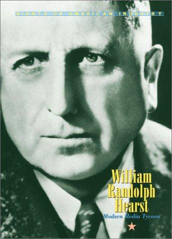 William Randolph Hearst: Modern Media Tycoon