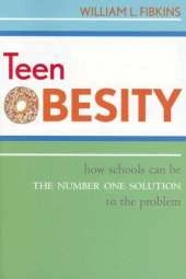 Teen Obesity: How Schools Can Be the Number One Solution to the Problem