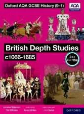 Oxford AQA GCSE History (9-1): British Depth Studies c1066-1685 Student Book Second Edition