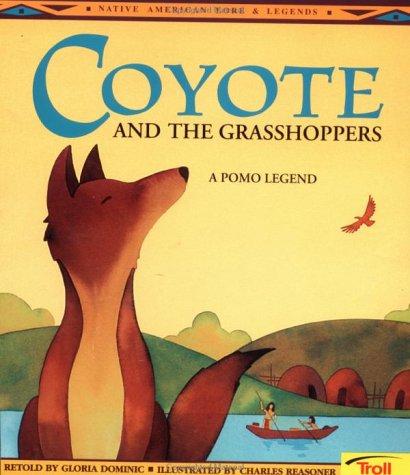 Coyote and the Grasshoppers: A Pomo Legend