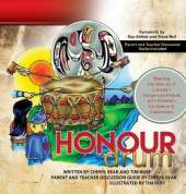 The Honour Drum: Sharing the Beauty of Canada's Indigenous People with Children, Families and Classrooms