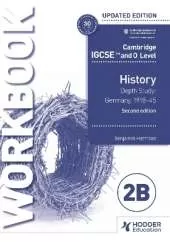 Cambridge IGCSE and O Level History Workbook 2B - Depth study: Germany, 1918–45 2nd Edition