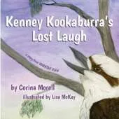 Kenney Kookaburra's Lost Laugh: a story from Waratah Glen