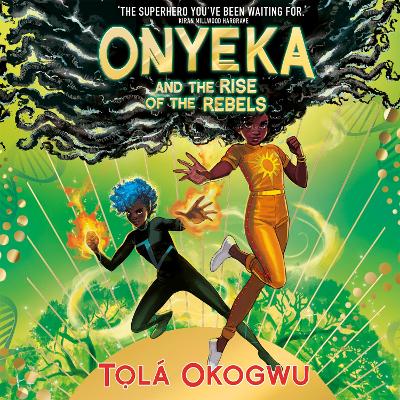 Onyeka and the Rise of the Rebels: A superhero adventure perfect for Marvel and DC fans!