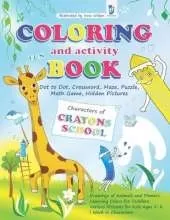 Coloring and Activity Fun Book Characters of Crayons School - Dot to Dot, Crossword, Maze, Puzzle, Math Game, Hidden Pictures: Drawings of Animals and Flowers, Learning Colors for Toddlers, Various Pictures for Kids Ages 4-8 I Work in Characters
