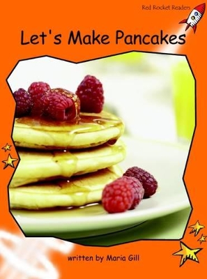 Red Rocket Readers: Fluency Level 1 Non-Fiction Set A: Let's Make Pancakes (Reading Level 16/F&P Level J)