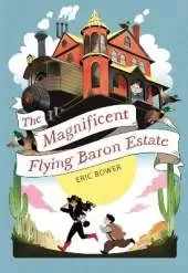 The Magnificent Flying Baron Estate Volume 1