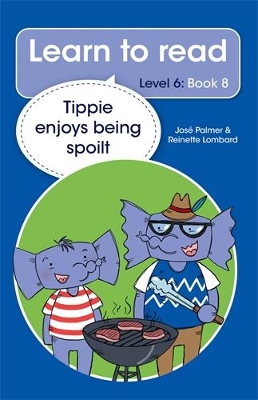 Learn to read (Level 6 Book 8): Tippie enjoys being spoilt